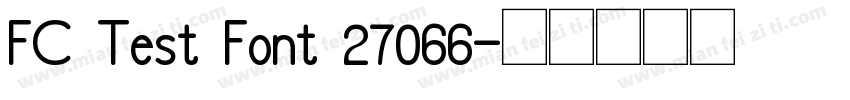 FC Test Font 27066字体转换